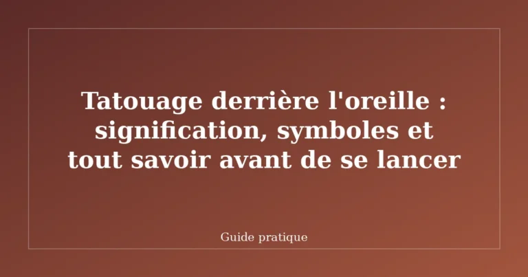 Tatouage derrière l'oreille : signification, symboles et tout savoir avant de se lancer